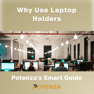 Ergonomic laptop holder by Potenza Building Materials Ltd improving posture and comfort in UK offices